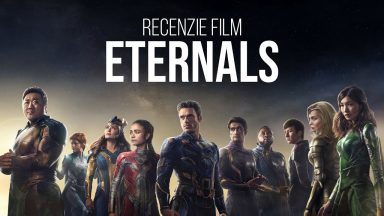 Eternals - Recenzie Film (Fara Spoilere)