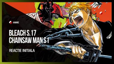 Bleach & Chainsaw Man - Reactie dupa primele episoade